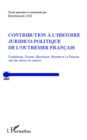 Image for CONTRIBUTION A L&#39;HISTOIRE JURIICO-POLITIQUE DE L&#39;OUTREMER FR.