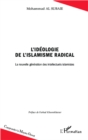 Image for L&#39;ideologie de l&#39;islamisme radical: la nouvelle generation des intellectuels islamistes