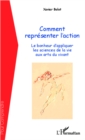 Image for Comment representer l&#39;actionLe bonheur d&#39;appliquer les sci.