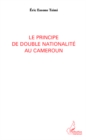 Image for LE PRINCIPE DE DOUBLE NATIONALTE AU CAMEROUN
