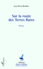 Image for Sur la route des Terres Rares.