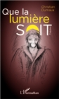 Image for Que la lumiere soit.