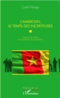 Image for Cameroun, le temps des incertitudes: espace de risque et dynamique de populations