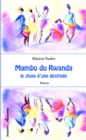 Image for MAMBO DU RWANDA - Le choix d&#39;ue destinee - Roman.