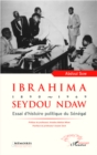 Image for IBRAHIMA SEYDOU NDAW 1890-1969- Essai d&#39;histoire politique d.
