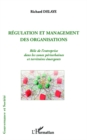 Image for Regulations et management des organisations.