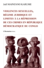 Image for Violences sexuelles, regime juridique et limites a la repression de ces crimes en Republique Democratique du Congo