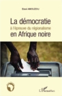 Image for La democratie a l&#39;epreuve du regionalisme en Afrique noire