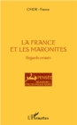 Image for LA FRANCE ET LES MARONITES - Rgards croises.