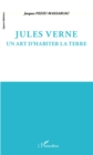 Image for JULES VERNE - Un art d&#39;habiterla terre.