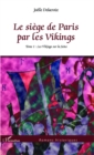 Image for Siege de Paris par les Vikings Le 1 Les Vikings sur la S...