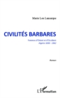 Image for CIVILITES BARBARES - Femmes d&#39;rient et d&#39;Occident. Algerie 1.