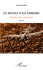 Image for Les rendez-vous barbares: Premiere partie : L&#39;apocalypse - Roman