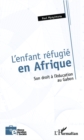 Image for L&#39;ENFANT REFUGIE EN AFRIQUE -on droit a l&#39;education au Gabo.