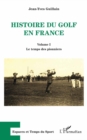 Image for Histoire du golf en France.