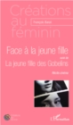 Image for Face a la jeune fille: suivi de La jeune fille des Gobelins - Recits cinema