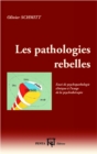 Image for Les pathologies rebelles: Essai de psychopathologie clinique a l&#39;usage de la psychotherapie