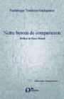Image for Notre besoin de comparaison: Preface de Pierre Brunel