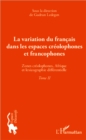 Image for La variation du francais dans les espaces creolophones et francophones (Tome II): Zones creolophones, Afrique et la lexicographie differentielle