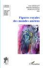 Image for Figures royales des mondes anciens