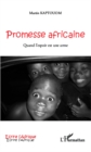 Image for Promesse africaine: Quand l&#39;espoir est une arme
