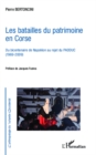 Image for Les batailles du patrimoine en Corse: Du bicentenaire de Napoleon au rejet du PADDUC (1969-2009)