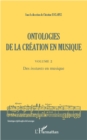 Image for Ontologies de la creation en musique (Volume 2): Des instants en musique