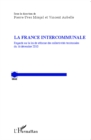 Image for La France Intercommunale: Regards sur la loi de reforme des collectivites territoriales du 16 decembre 2010