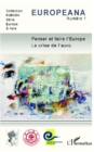 Image for Penser et faire l&#39;Europe: La crise de l&#39;euro