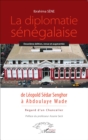 Image for La diplomatie senegalaise de Leopold Sedar Senghor a Abdoulaye Wade: Regard d&#39;un chancelier