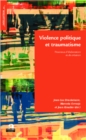 Image for Violence politique et traumatisme: Processus d&#39;elaboration et de creation