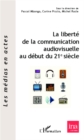 Image for La liberte de la communication audiovisuelle au debut du 21 e siecle