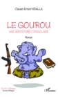 Image for Le Gourou: Une imposture Congolaise - Roman