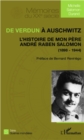 Image for De Verdun a Auschwitz: L&#39;histoire de mon pere Andre Raben Salomon - (1898-1944)