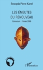 Image for Les emeutes du renouveau - cameroun - fe.