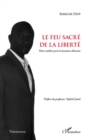 Image for Le Feu Sacre De La Liberte - Mon Combat Pour La Jeunesse Afr
