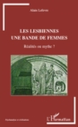 Image for Les lesbiennes une bande de femmes - realites ou mythe?