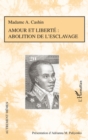 Image for Amour et liberte : abolition de l&#39;esclavage.