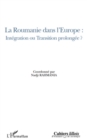 Image for La roumanie dans l&#39;europe : integration ou transition prolon.