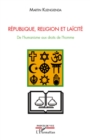 Image for Republique, religion et laIcite - de l&#39;humanisme aux droits.