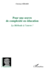 Image for Pour une ouvre de complexite en education - la methode a l&#39;o.