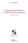 Image for Enfance maltraitee et education familial.