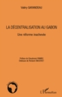 Image for La decentralisation au gabon - une reforme inachevee.