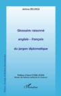 Image for Glossaire raisonne anglais - francais du jargon diplomatique.