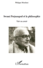 Image for Swami prajnanpas et la philosophie - voir ou avoir.