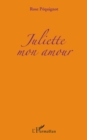 Image for Juliette mon amour.