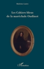 Image for Les cahiers bleus de la marechale oudinot.