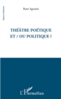 Image for Theatre poetique et / ou politique ?