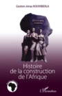 Image for Histoire de la construction deAfrique.