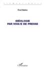 Image for Ideologie par voix/e de presse.